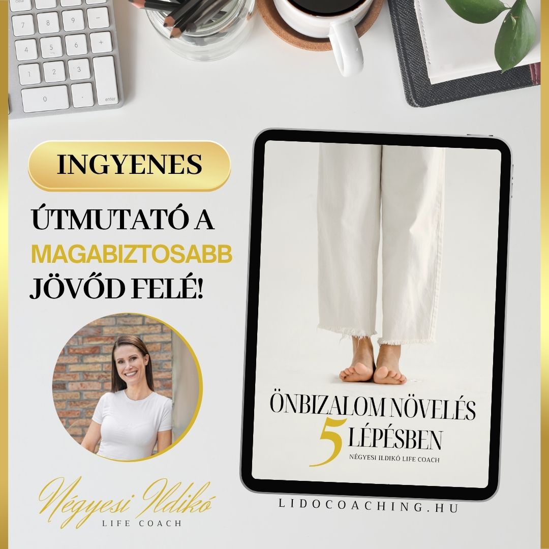 Önbizalomnövelés 5 lépésben - ingyenesen letölthető útmutató a magabiztosabb jövő felé.